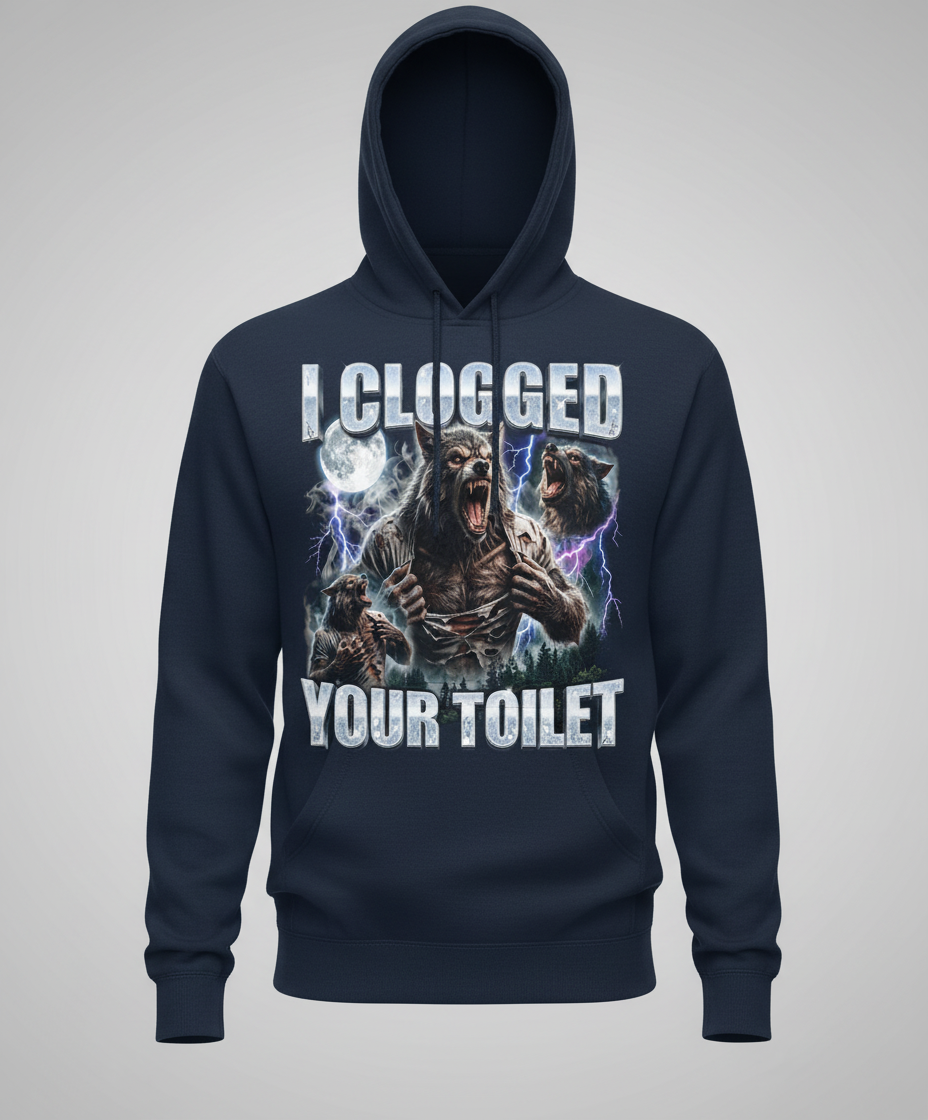 I Clogged Your Toilet Werewolf Meme Hoodie - Navy