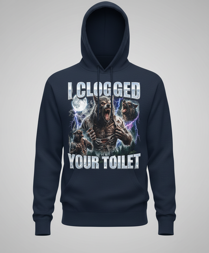 I Clogged Your Toilet Werewolf Meme Hoodie - Navy