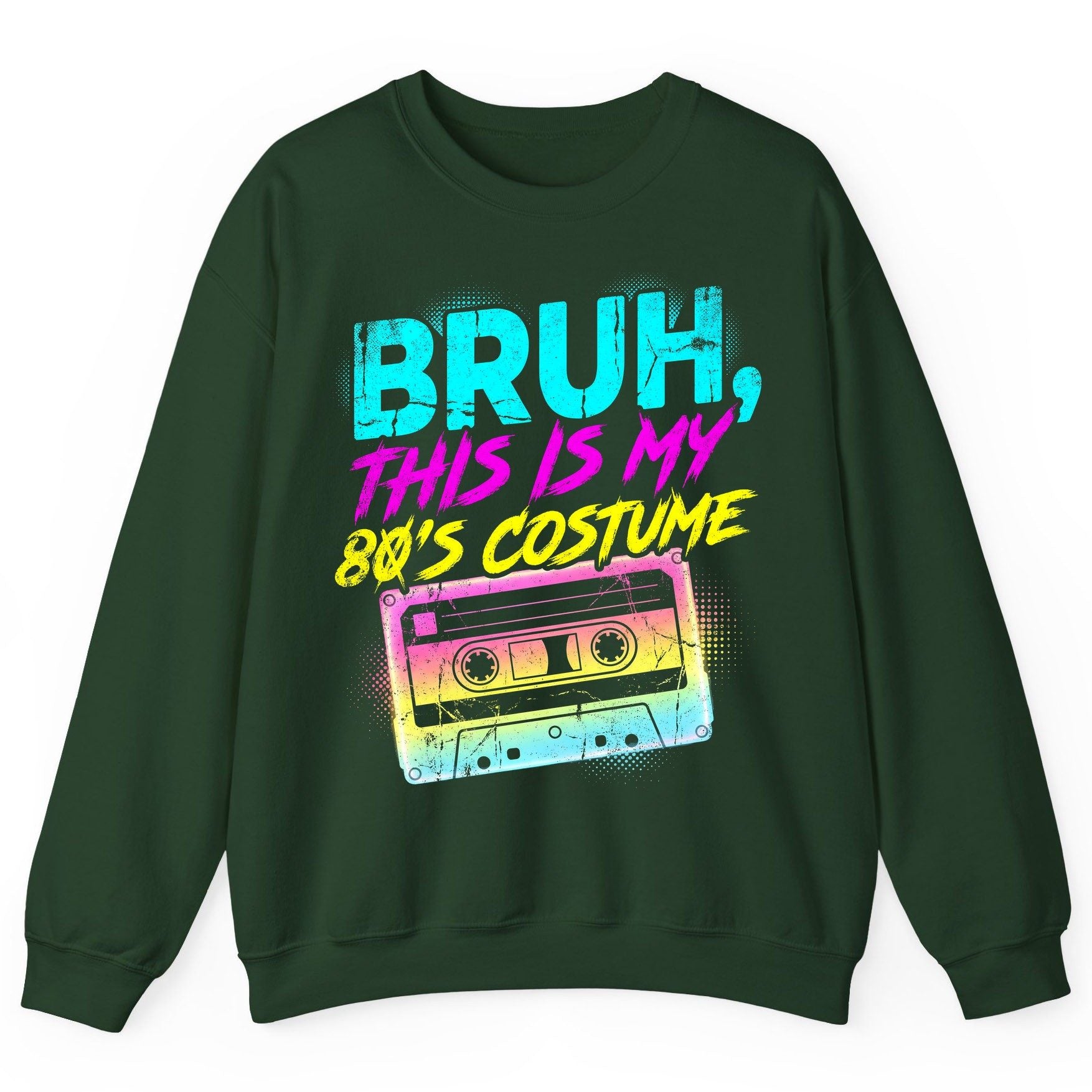 BRUH, THIS IS MY 80'S COSTUME 1980s nostalgia Sweatshirt Forest Green product mockup