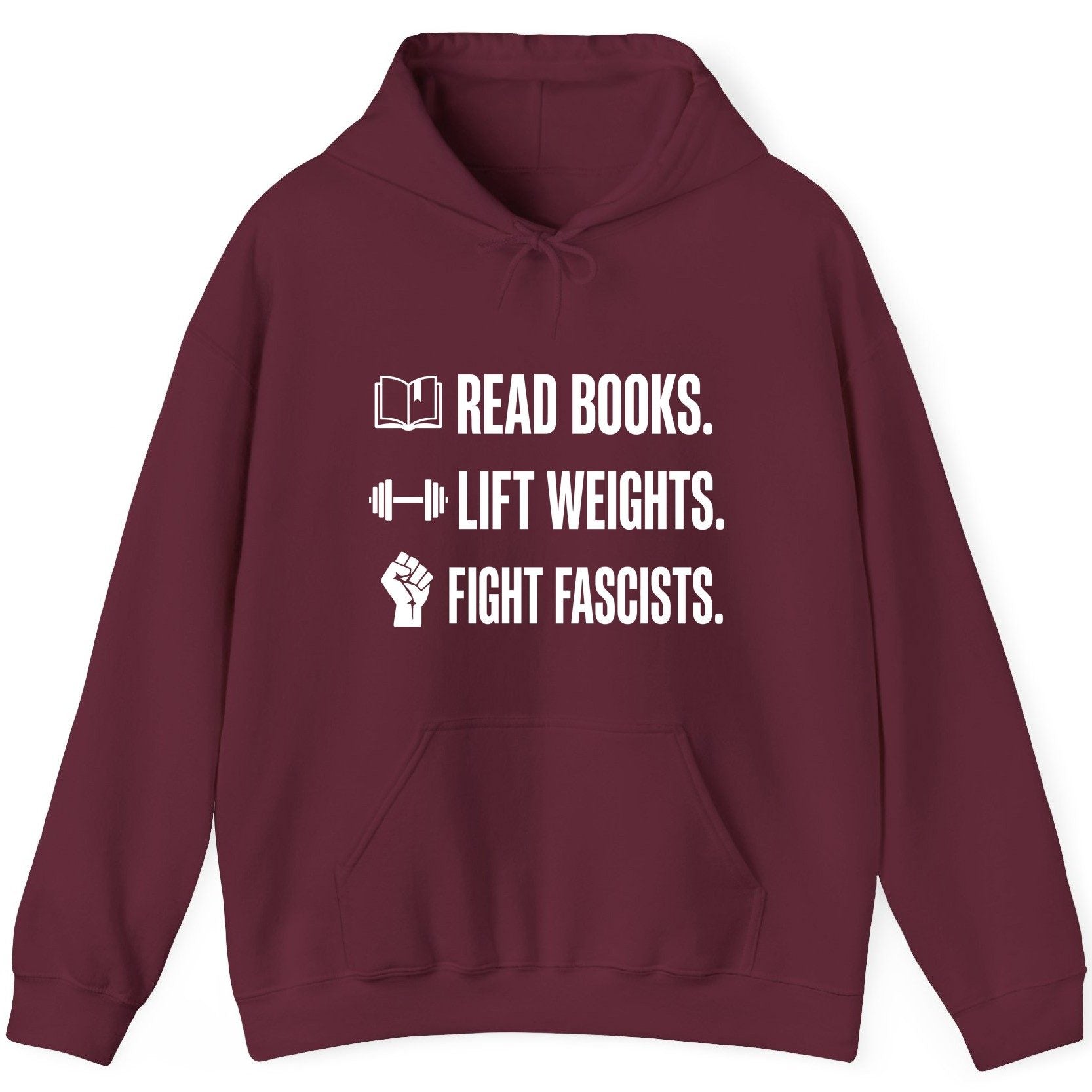 Read Books Lift Weights Fight Fascists Activism Hoodie - product mockup - Maroon