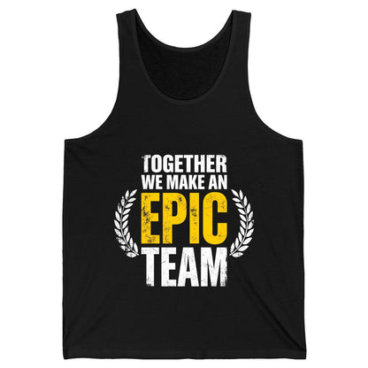 Together We Make an Epic Team teamwork Tank Top Black product mockup