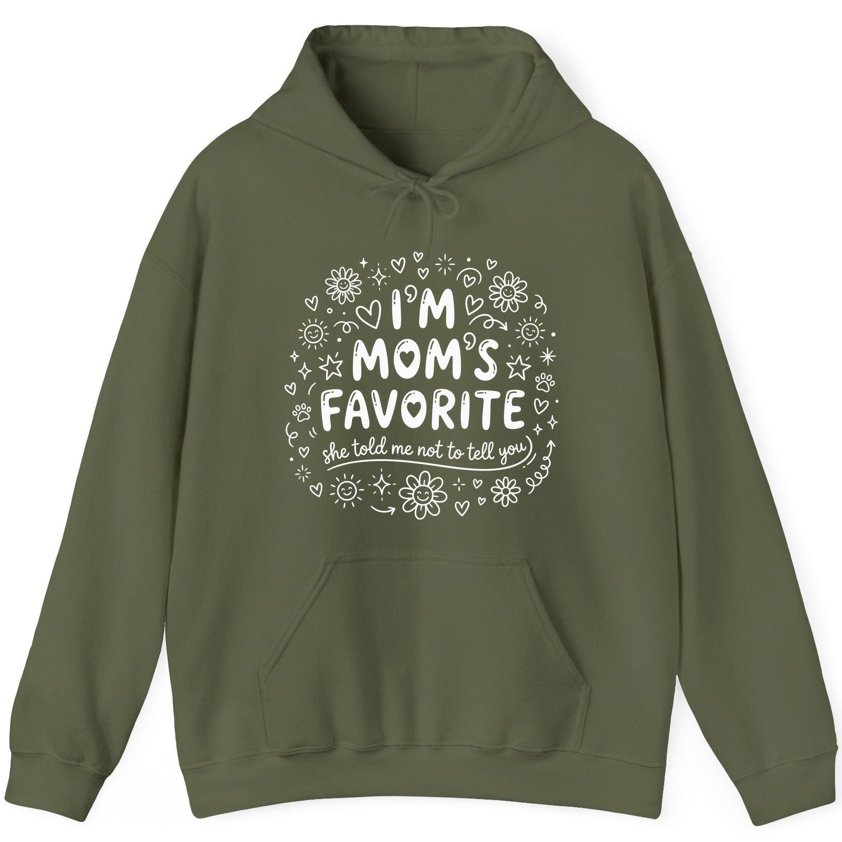 I'm Mom's Favorite (She Told Me Not to Tell You) family humor Hoodie Military Green product mockup