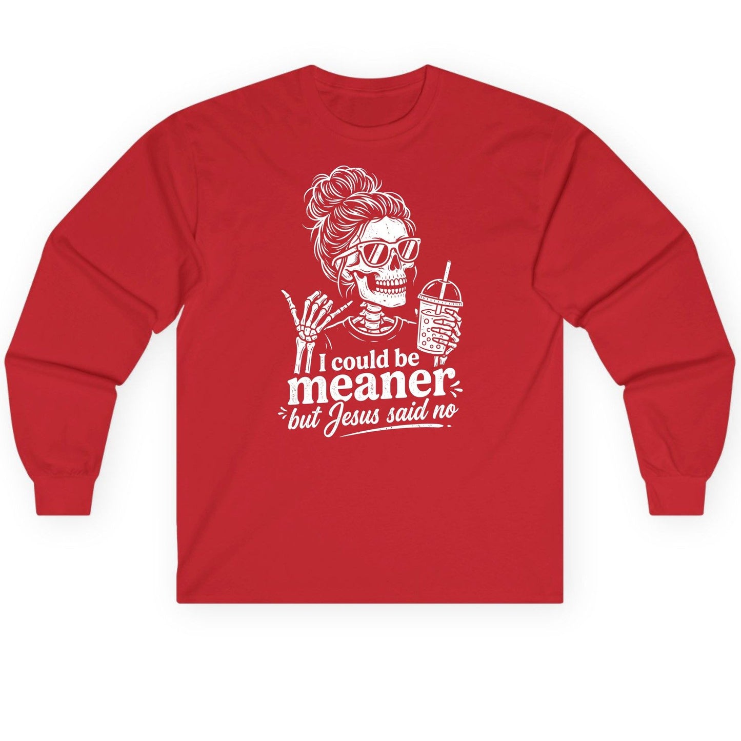 I Could Be Meaner but Jesus Said No Long Sleeve Tee - product mockup - Red