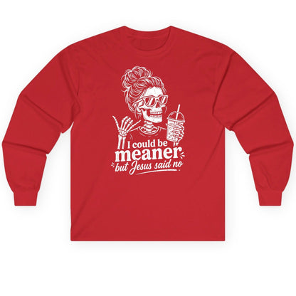 I Could Be Meaner but Jesus Said No Long Sleeve Tee - product mockup - Red
