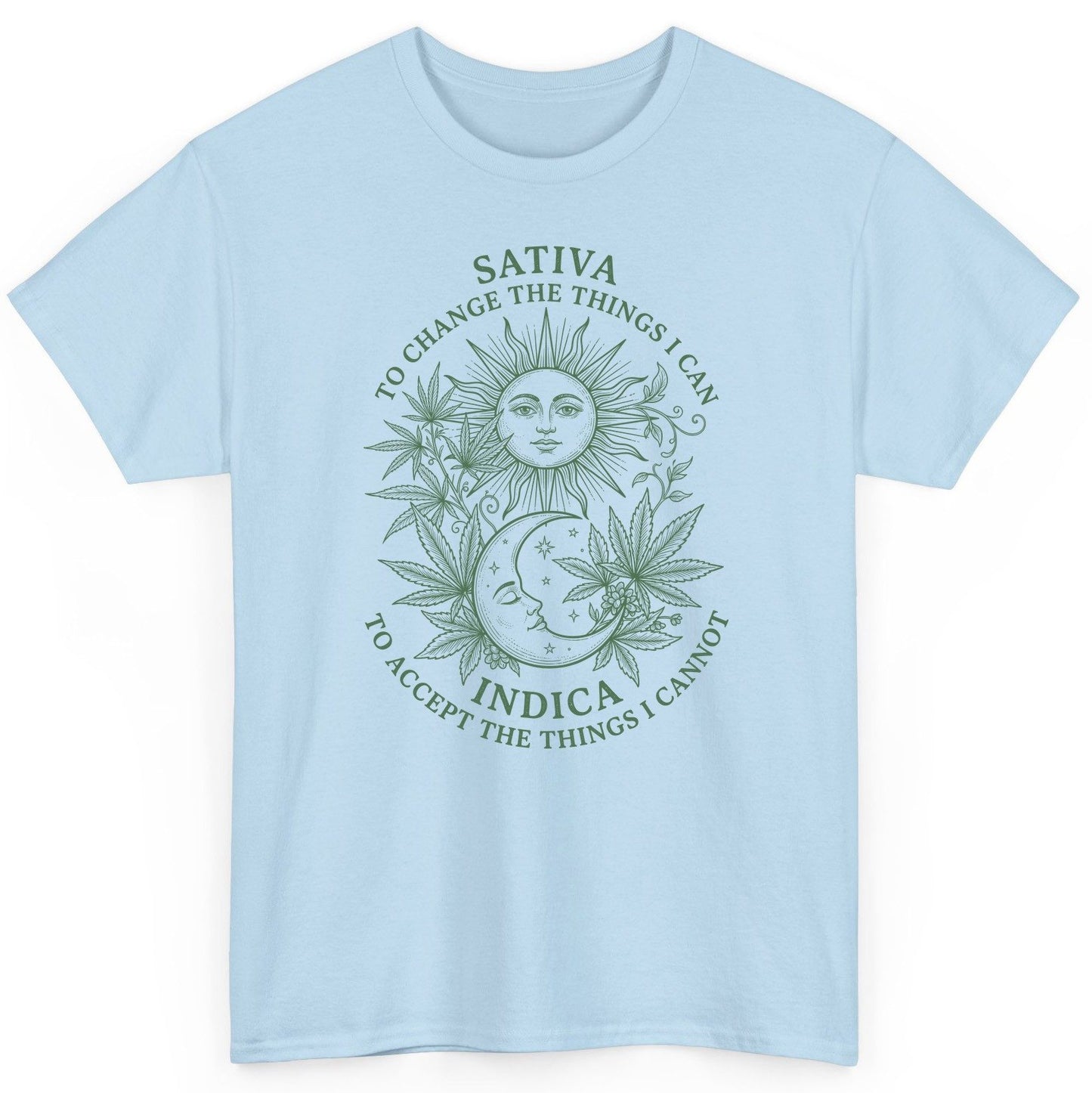 SATIVA TO CHANGE THE THINGS I CAN INDICA TO ACCEPT THE THINGS T-Shirt - product mockup - Light Blue