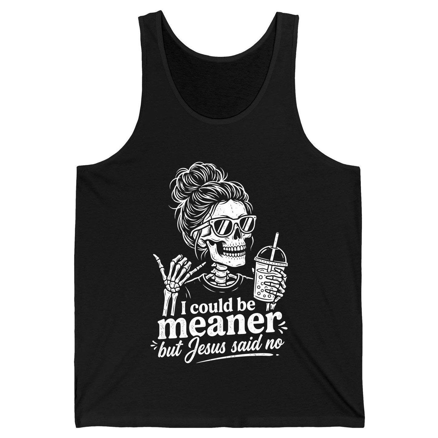 I Could Be Meaner but Jesus Said No Funny Christian Skeleton Tank Top - product mockup - Black