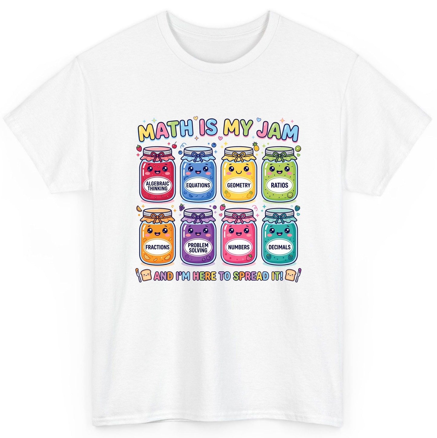 Math Is My Jam and I'm Here to Spread It! math teacher T-Shirt White product mockup