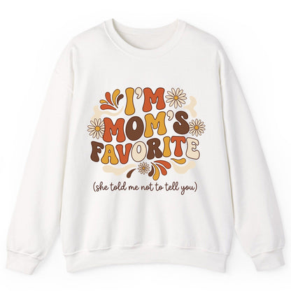I'm Mom's Favorite (She Told Me Not to Tell You) favorite child Sweatshirt White product mockup