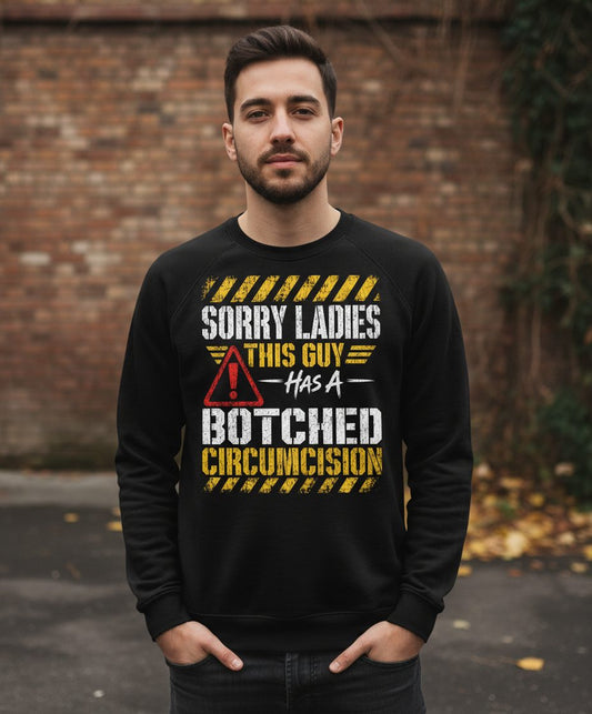 Sorry Ladies This Guy Has a Botched Circumcision Sweatshirt - lifestyle model mockup - Black
