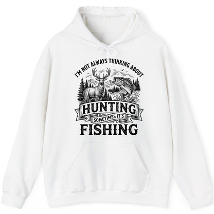 I'm Not Always Thinking About Hunting Sometimes It's Fishing hunting and fishing Hoodie White product mockup