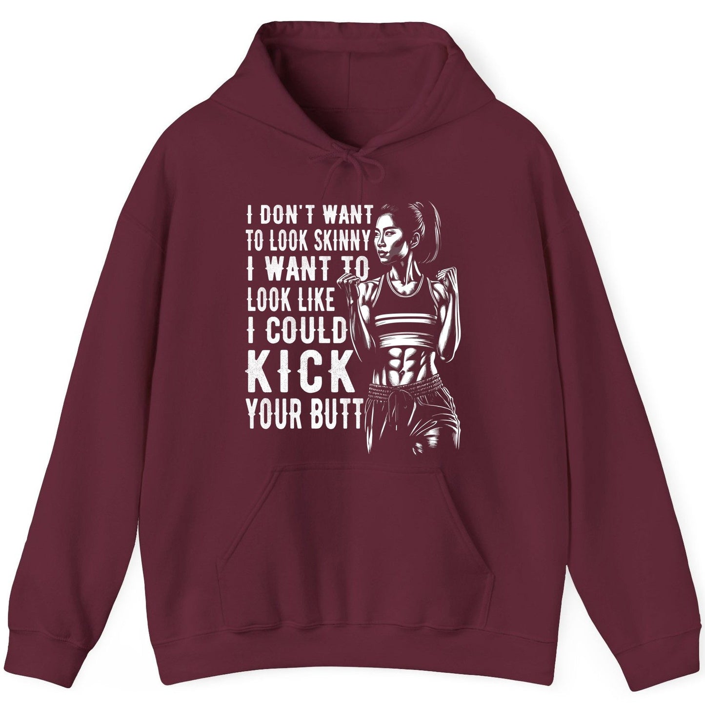 I Don't Want to Look Skinny I Want to Look Like I Could Kick Your Butt women's fitness Hoodie Maroon product mockup