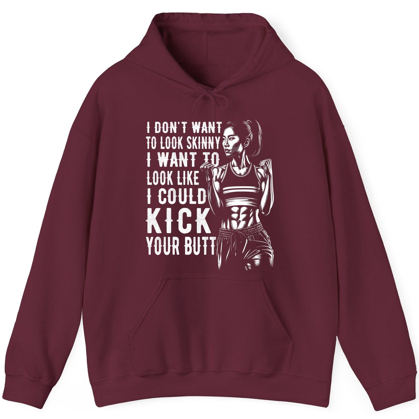I Don't Want to Look Skinny I Want to Look Like I Could Kick Your Butt women's fitness Hoodie Maroon product mockup