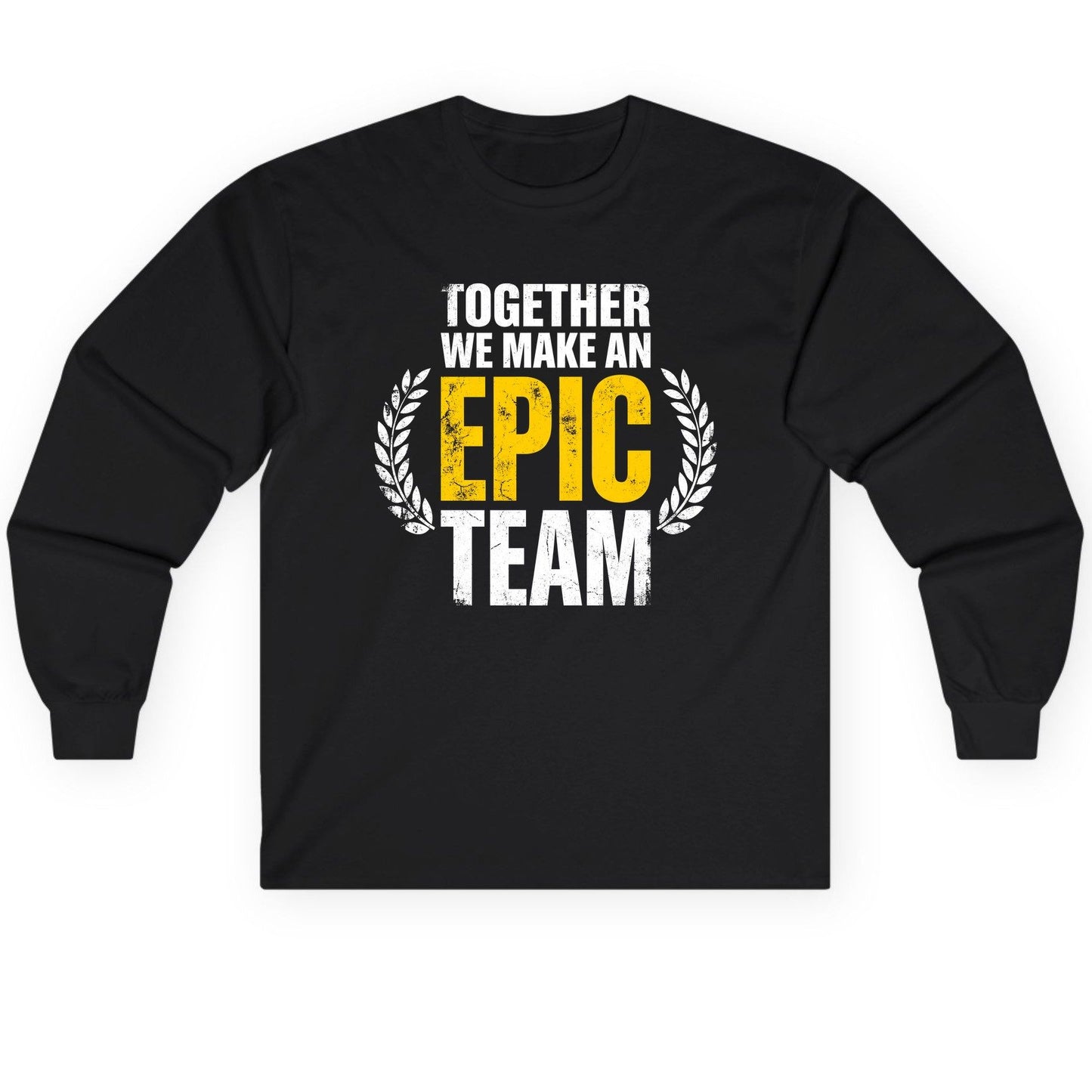 Together We Make an Epic Team teamwork Long Sleeve Tee Black product mockup