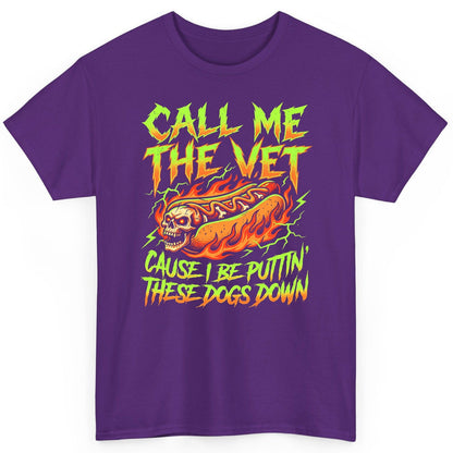 Call Me the Vet 'Cause I Be Puttin These Dogs Down sarcastic hot dog T-Shirt Purple product mockup