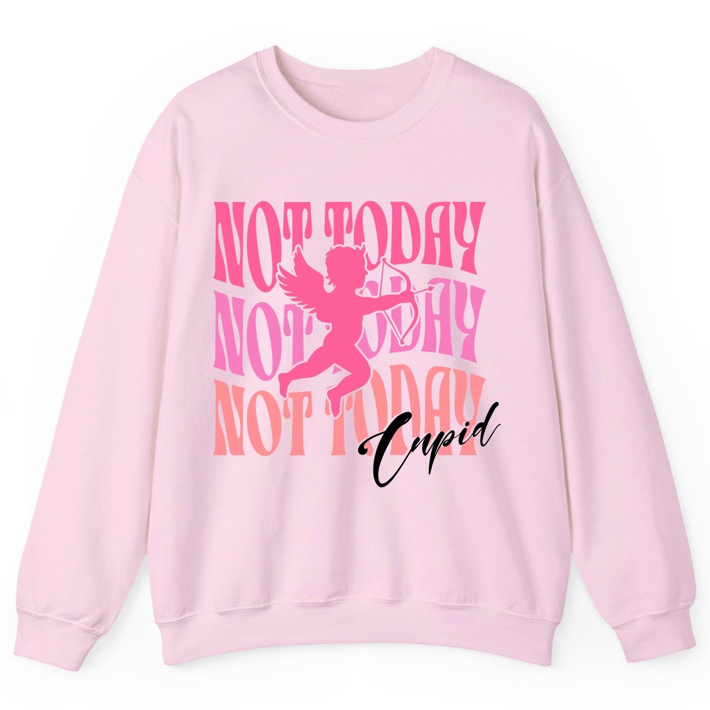 Not Today Not Today Not Today Cupid anti-Valentine's Day Sweatshirt Light Pink product mockup