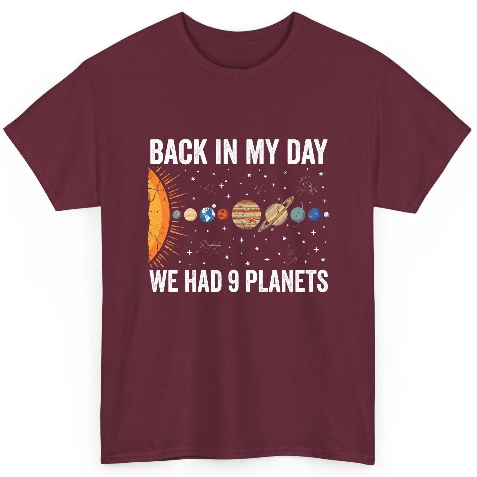 Back in My Day We Had 9 Planets solar system T-Shirt Maroon product mockup