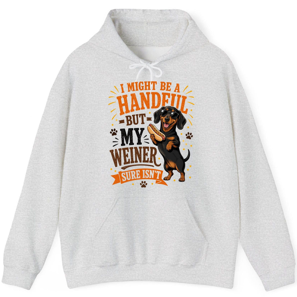 I Might Be a Handful but My Weiner Sure Isn't dachshund Hoodie Ash product mockup