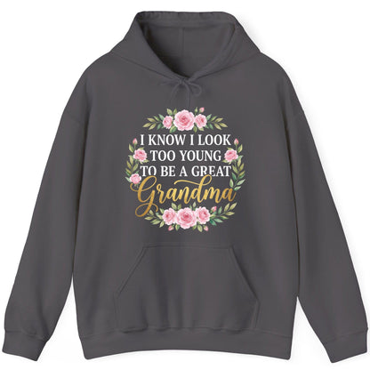 I KNOW I LOOK TOO YOUNG TO BE a GREAT Grandma Hoodie - product mockup - Charcoal