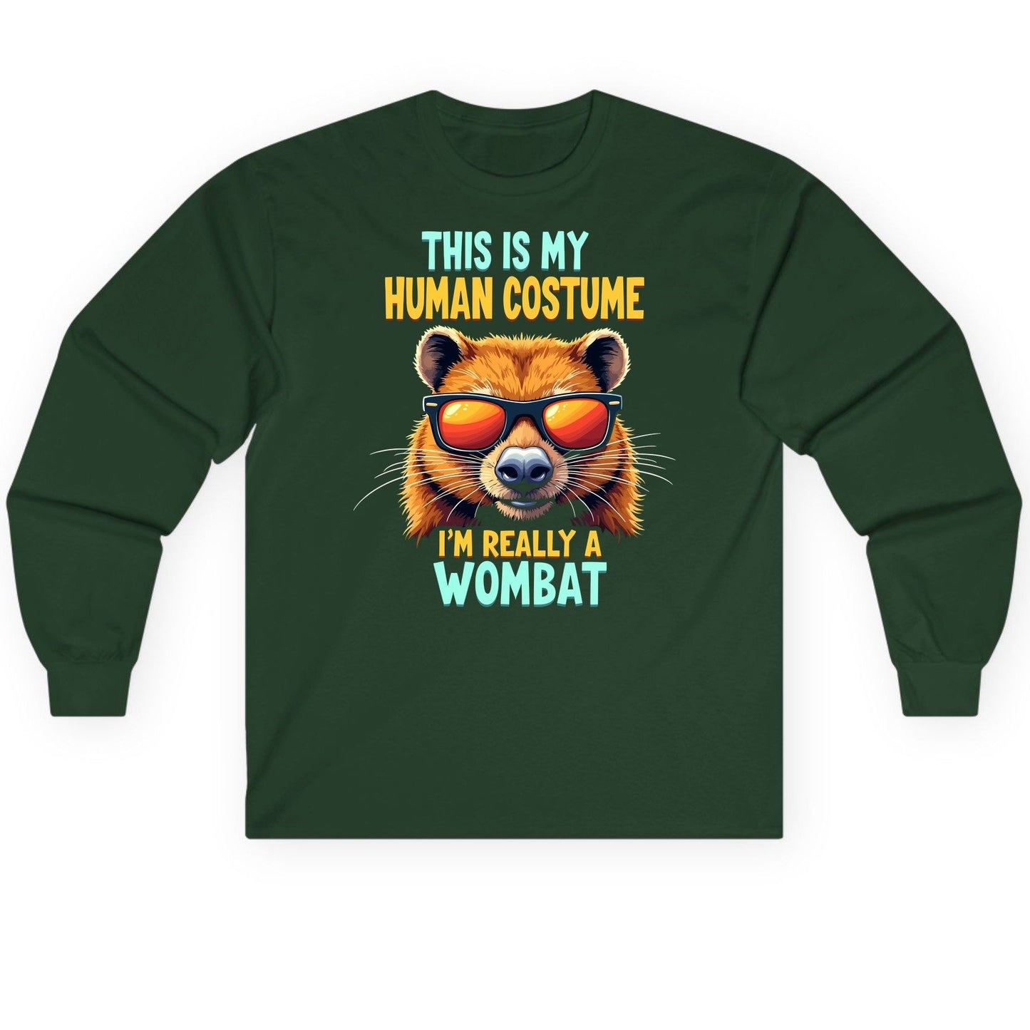This Is My Human Costume I'm Really a Wombat wombat Long Sleeve Tee Forest Green product mockup