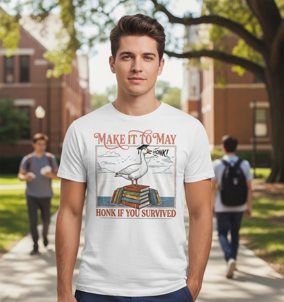 Make It to May Honk If You Survived Funny Student Goose T-Shirt - lifestyle model mockup - White