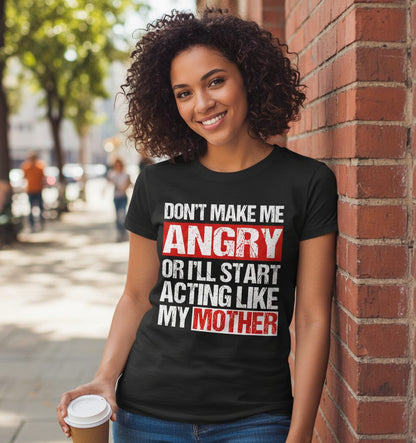 Don't Make Me Angry or I'll Start Acting Like My Mother family humor Youth T-Shirt Black lifestyle mockup