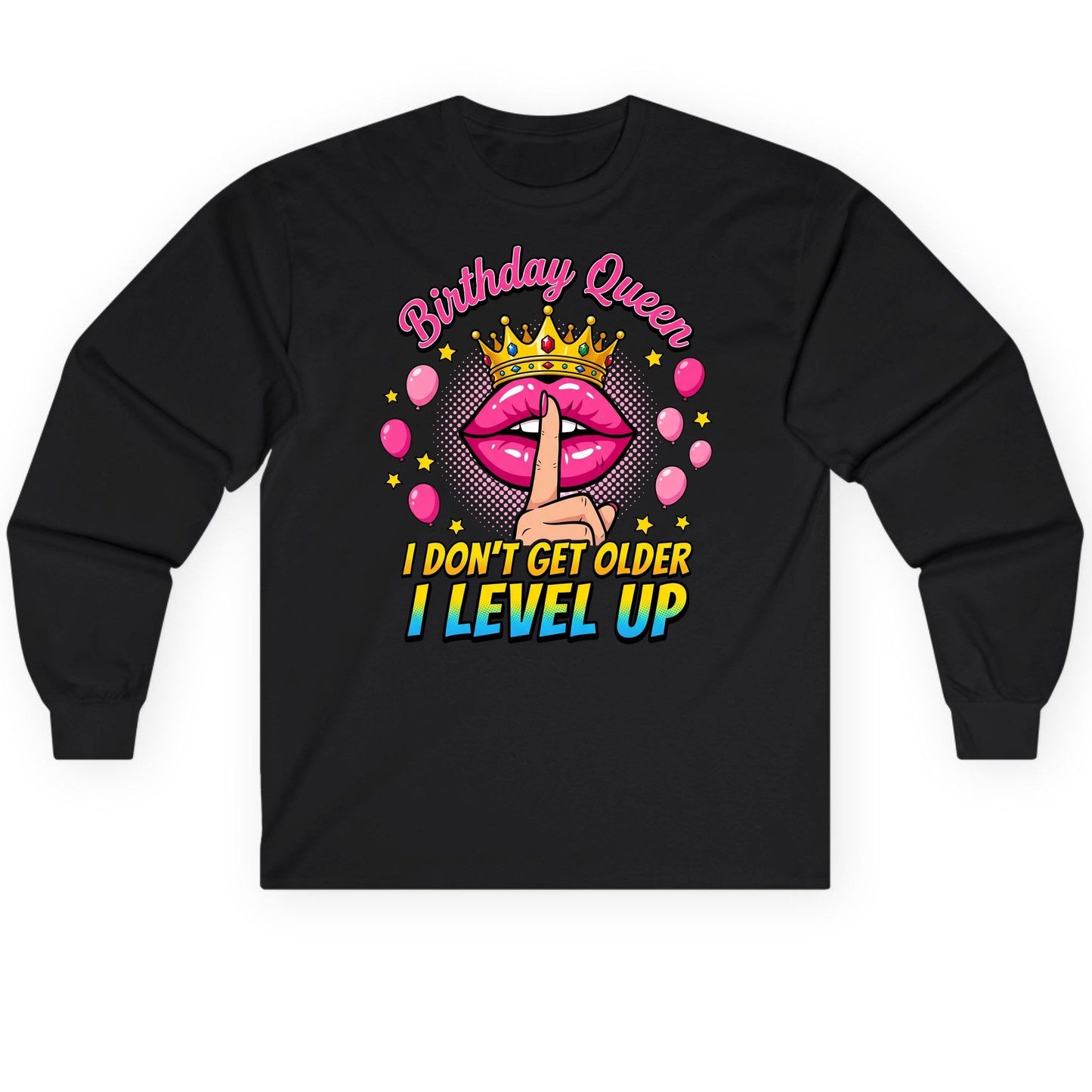 Birthday Queen I Don't Get Older I Level Up gamer birthday Long Sleeve Tee Black product mockup