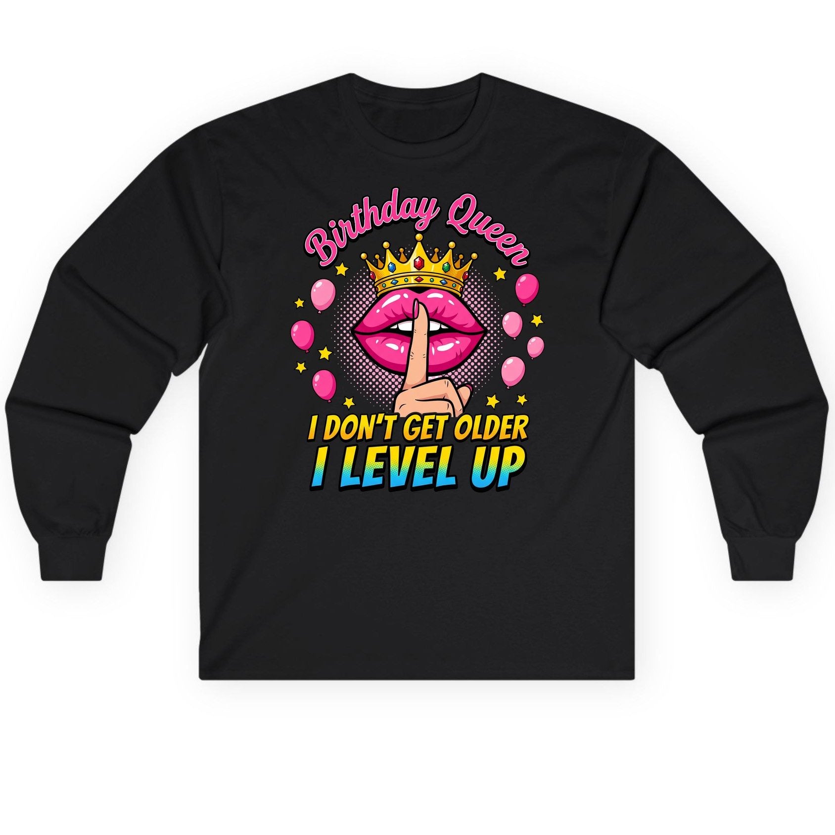 Birthday Queen I Don't Get Older I Level Up gamer birthday Long Sleeve Tee Black product mockup
