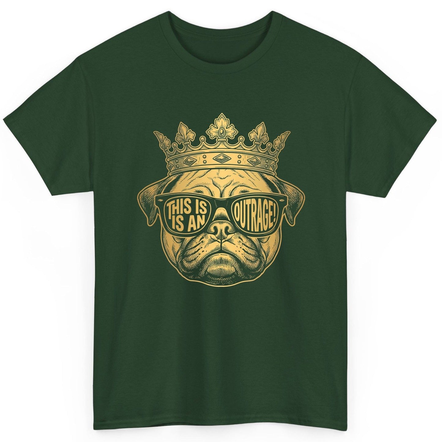This Is An Outrage! Pug T-Shirt Forest Green product mockup