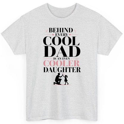 Behind Every Cool Dad Is an Even Cooler Daughter father and daughter T-Shirt Ash product mockup