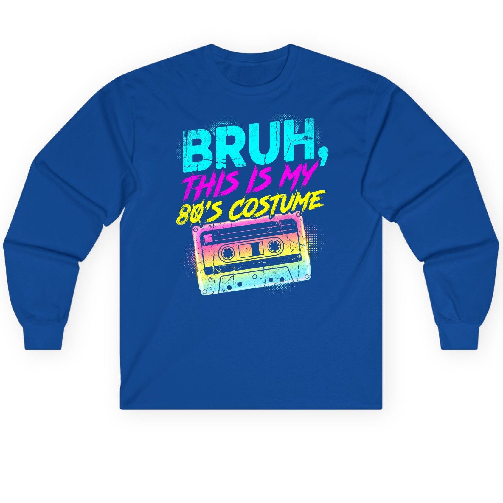 BRUH, THIS IS MY 80'S COSTUME 1980s nostalgia Long Sleeve Tee Royal product mockup