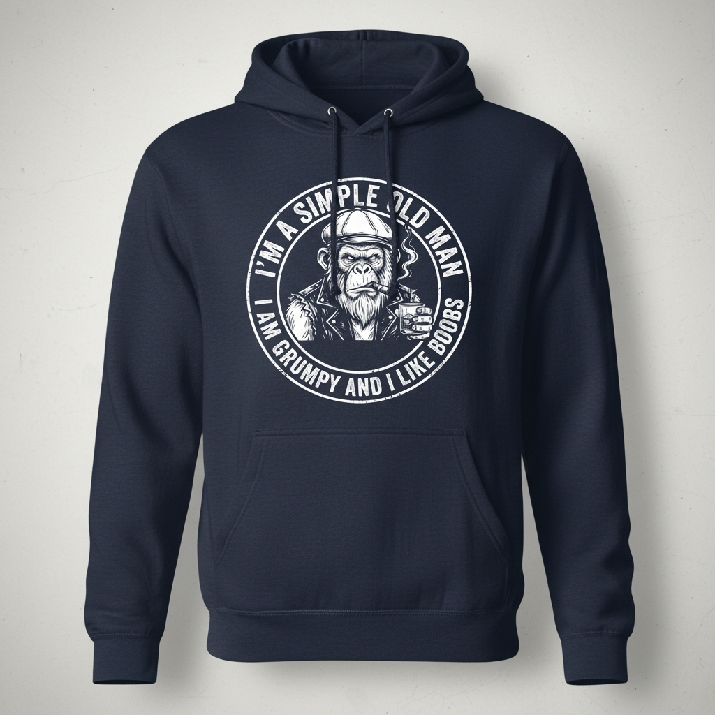 I'm A Simple Old Man Grumpy Ape Funny Quote Hoodie - Navy