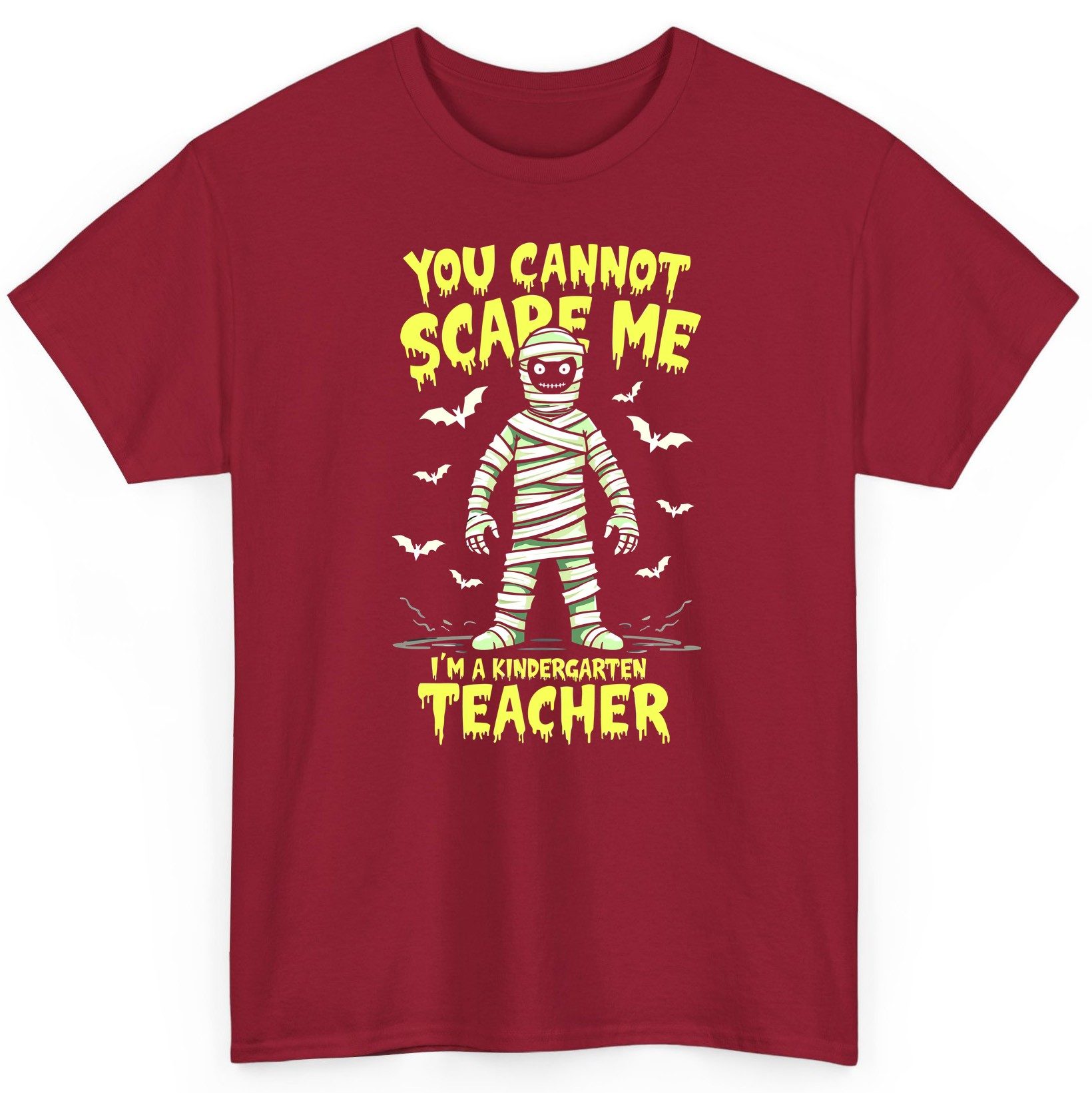 You Cannot Scare Me I'm a Kindergarten Teacher kindergarten teacher T-Shirt Cardinal Red product mockup