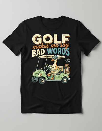Funny Golf Duck Makes Me Say Bad Words T-Shirt - Black