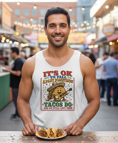 IT'S OK TO FALL APART Sometimes TACOS DO AND WE STILL LOVE Tank Top - lifestyle model mockup - White
