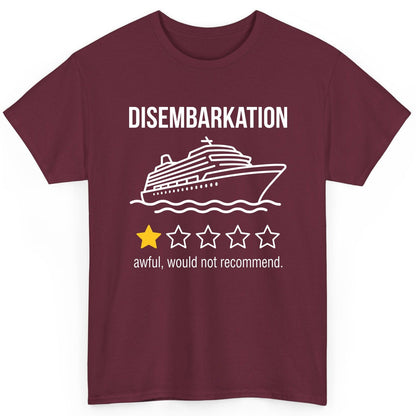 Disembarkation Awful, Would Not Recommend cruise ship humor T-Shirt Maroon product mockup