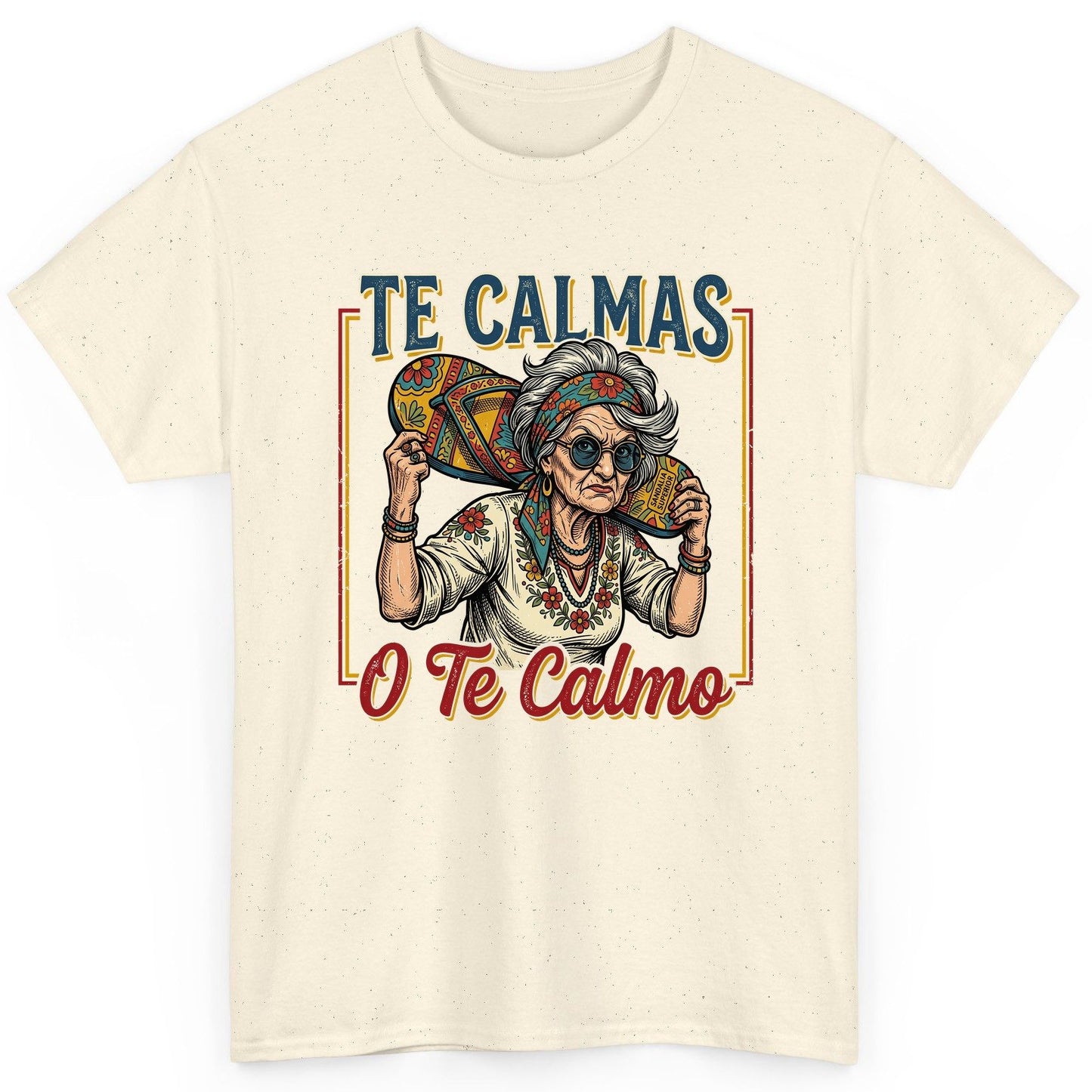 Te Calmas O Te Calmo Funny Latina Grandma T-Shirt - product mockup - Natural