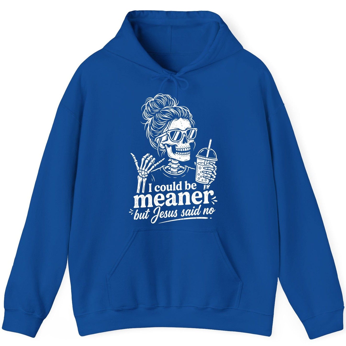 I Could Be Meaner but Jesus Said No Funny Christian Skeleton Hoodie - product mockup - Royal