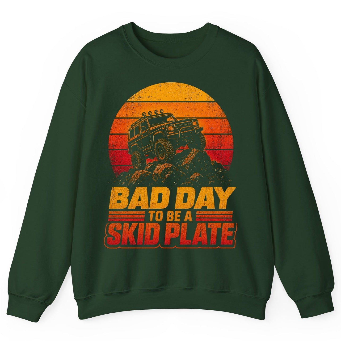 Bad Day to Be a Skid Plate Funny Off-Roading Sweatshirt - product mockup - Forest Green