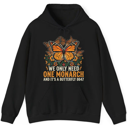 WE ONLY NEED ONE Monarch AND IT'S a Butterfly 8647 Vintage Hoodie - product mockup - Black