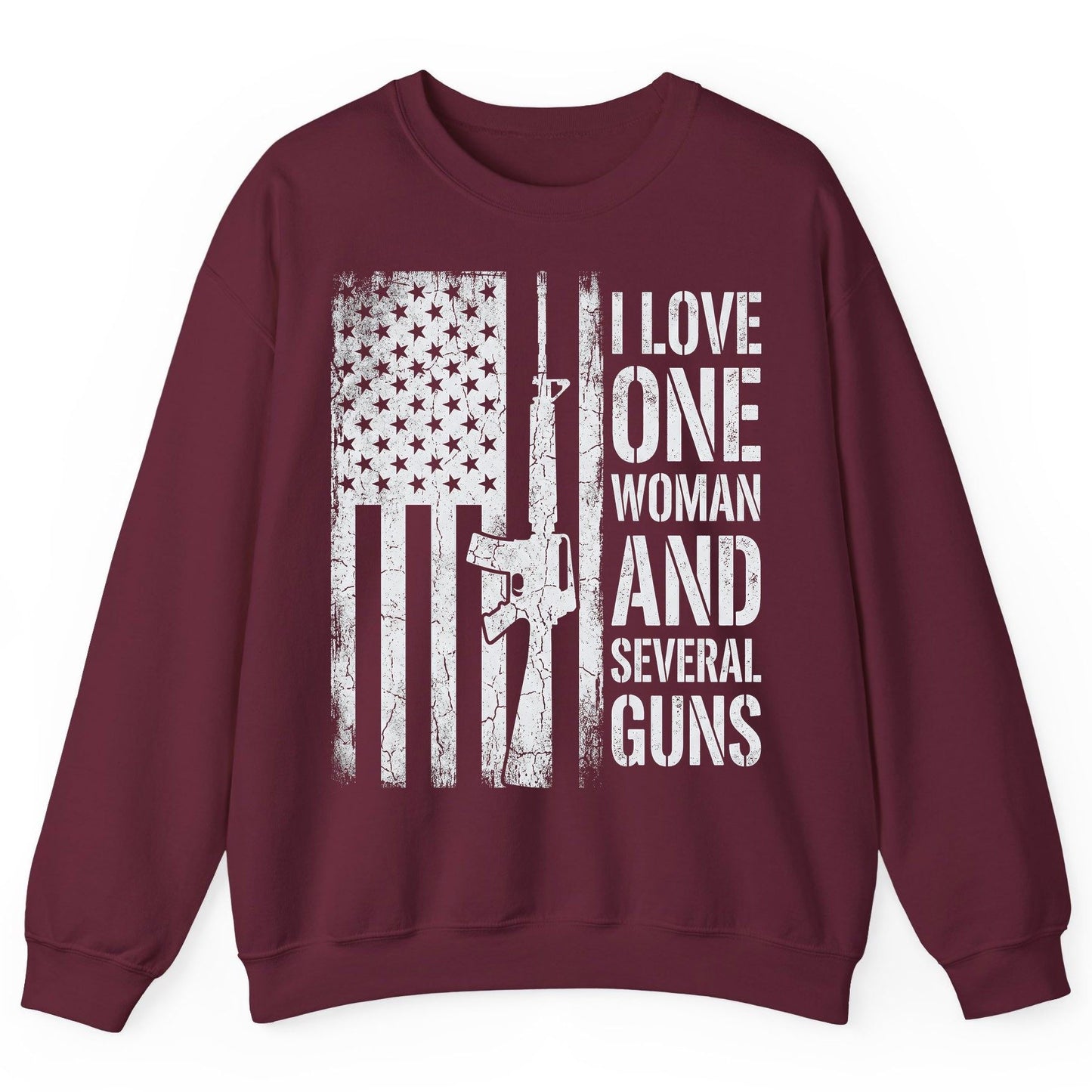 I LOVE ONE WOMAN AND Several GUNS Funny Pro-Gun Sweatshirt - product mockup - Maroon