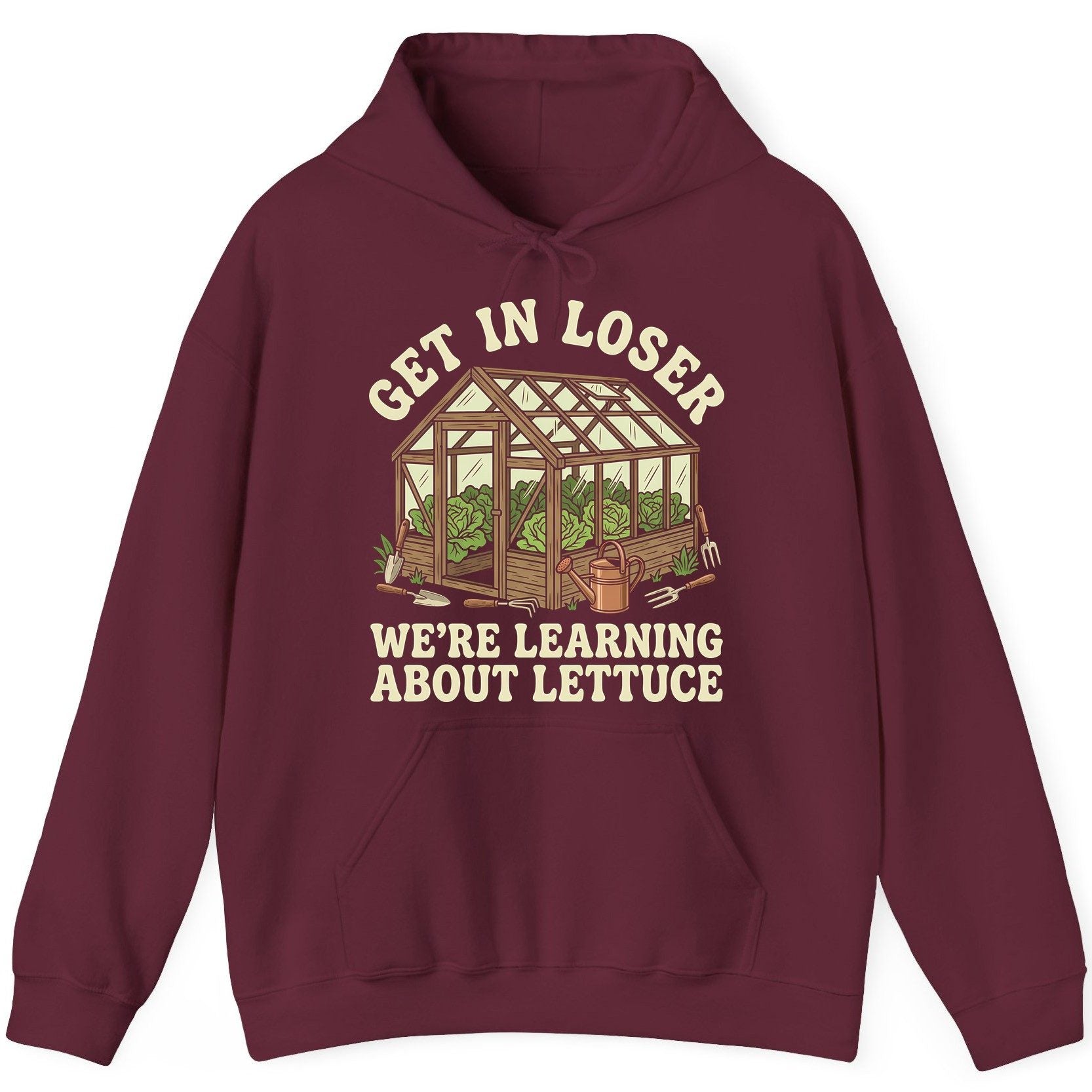GET IN LOSER WE'RE Learning ABOUT Lettuce Funny Gardening Hoodie - product mockup - Maroon