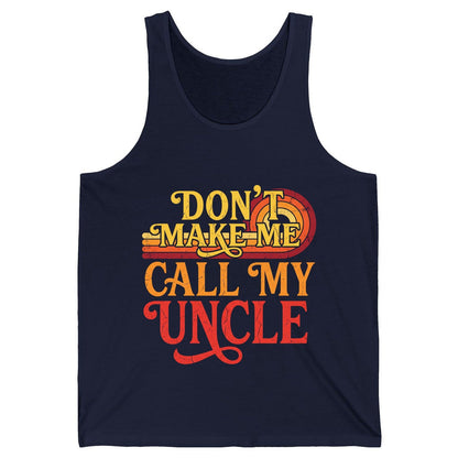 Don't Make Me Call My Uncle family humor Tank Top Navy product mockup
