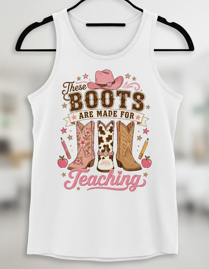 These Boots Are Made for Teaching Teacher Tank Top - product mockup - White
