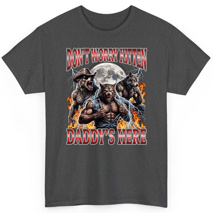 Don't Worry Kitten Daddy's Here werewolves T-Shirt Dark Heather product mockup