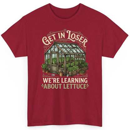 GET IN LOSER WE'RE Learning ABOUT Lettuce Funny Gardening T-Shirt - product mockup - Cardinal Red