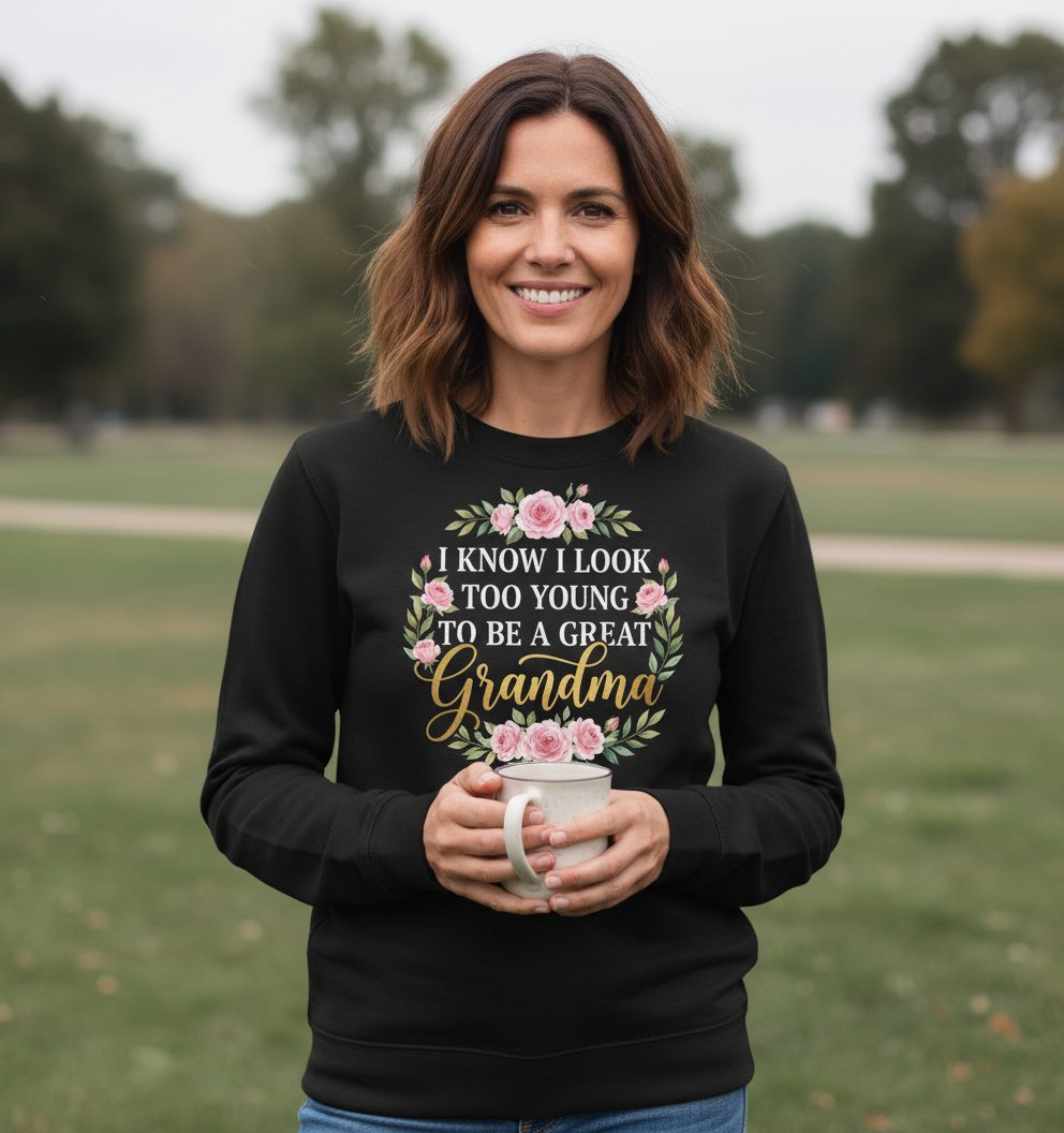 I KNOW I LOOK TOO YOUNG TO BE a GREAT Grandma Sweatshirt - lifestyle model mockup - Black