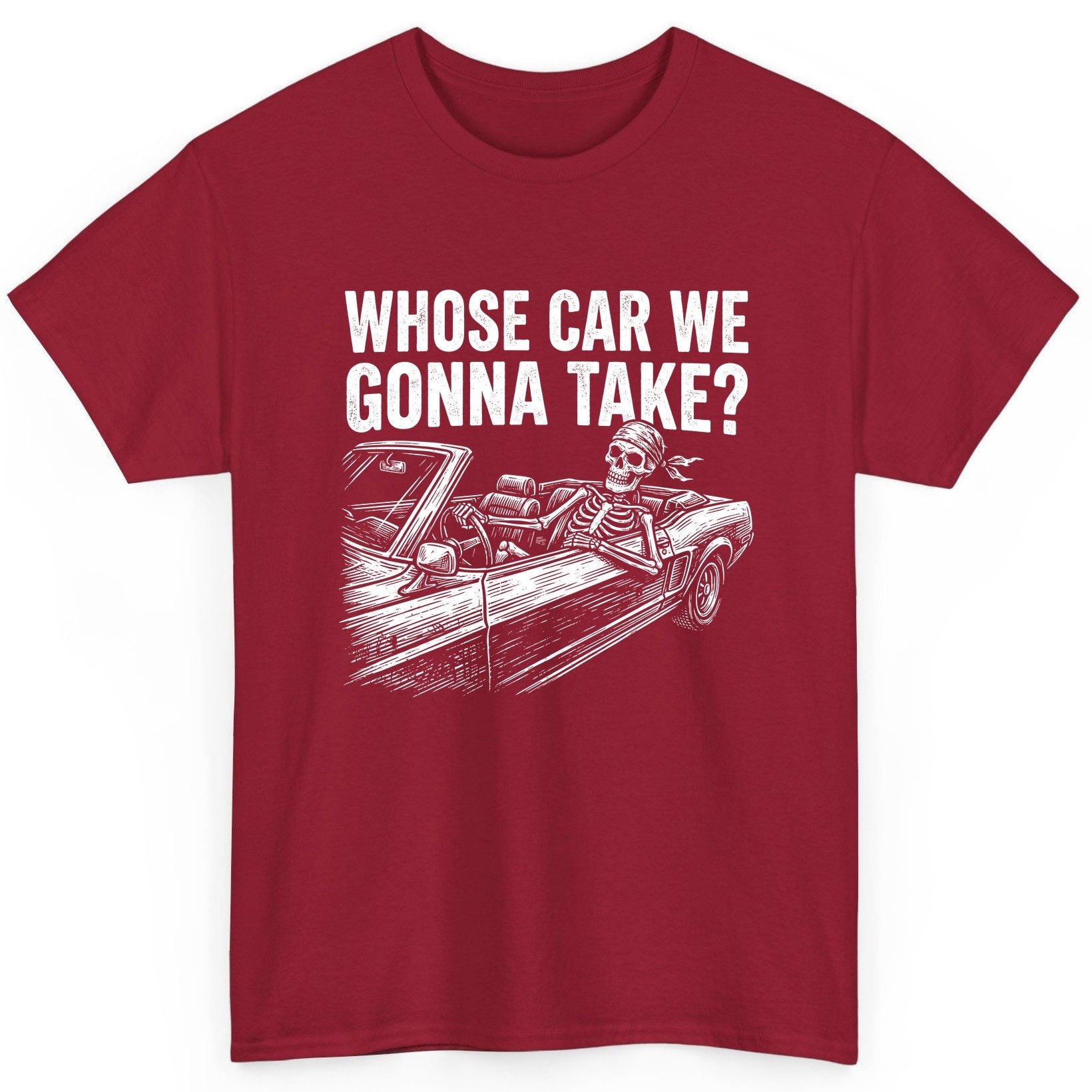 Whose Car We Gonna Take? skeletons in a car T-Shirt Cardinal Red product mockup