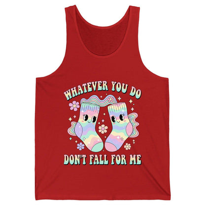 Whatever You Do Don't Fall for Me funny socks Tank Top Red product mockup