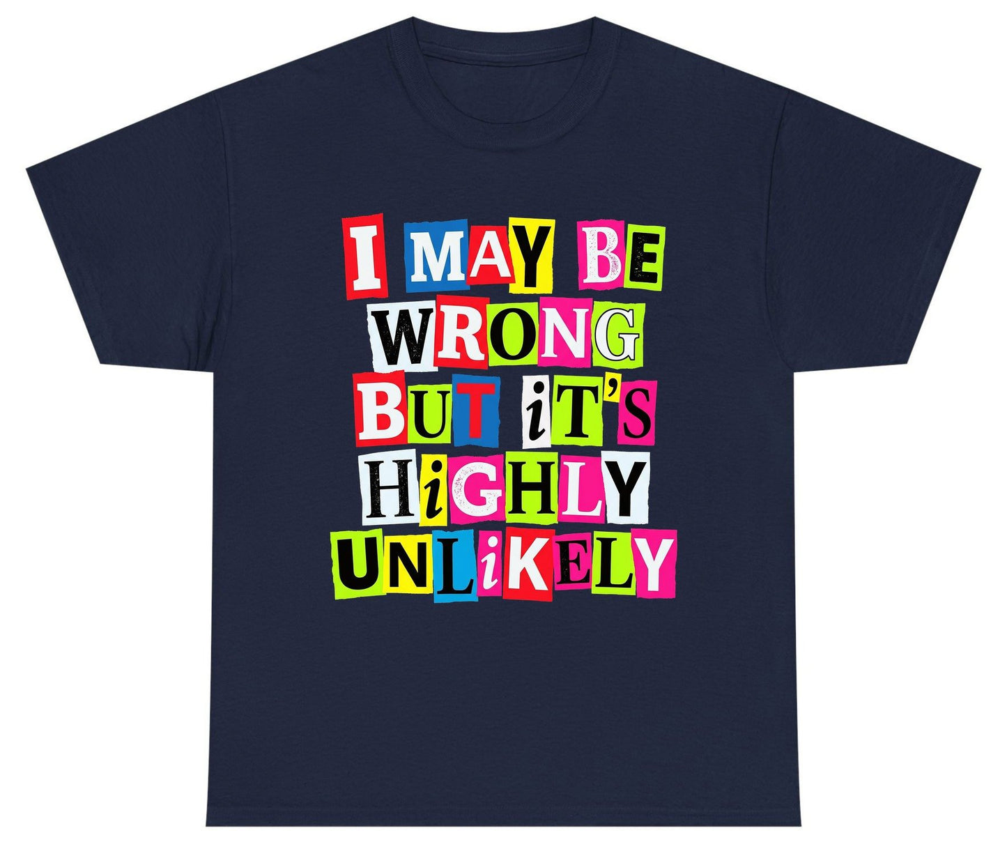 I MAY BE WRONG BUT It's HIGHLY Unlikely Youth T-Shirt - product mockup - Navy