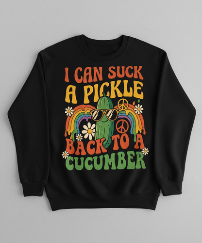 I Can Suck A Pickle Back To A Cucumber Funny Retro 70s Design Sweatshirt - Black